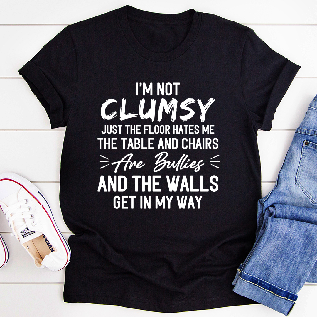 I'm Not Clumsy T-Shirt-0