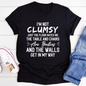 I'm Not Clumsy T-Shirt-0