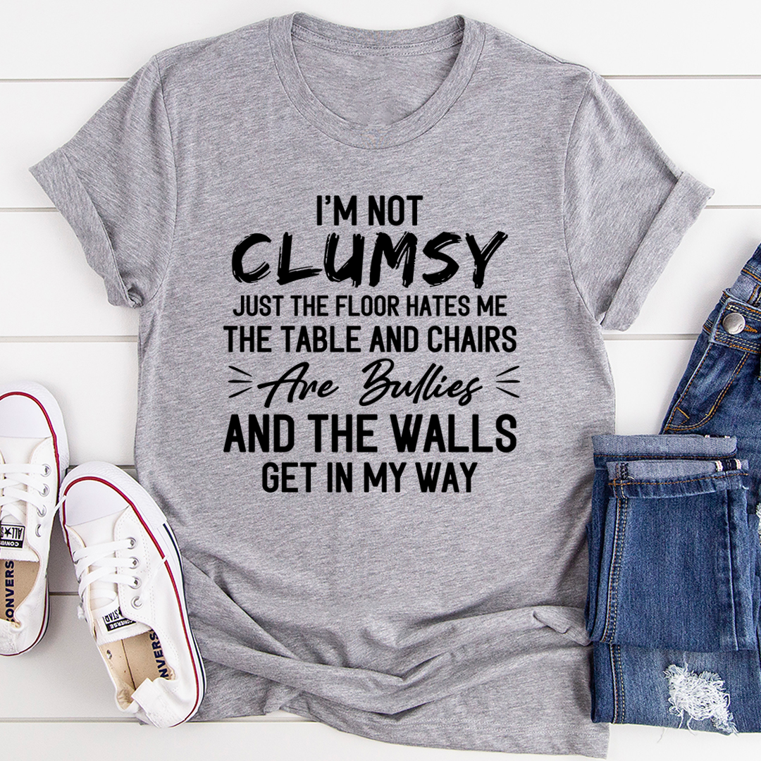 I'm Not Clumsy T-Shirt-1