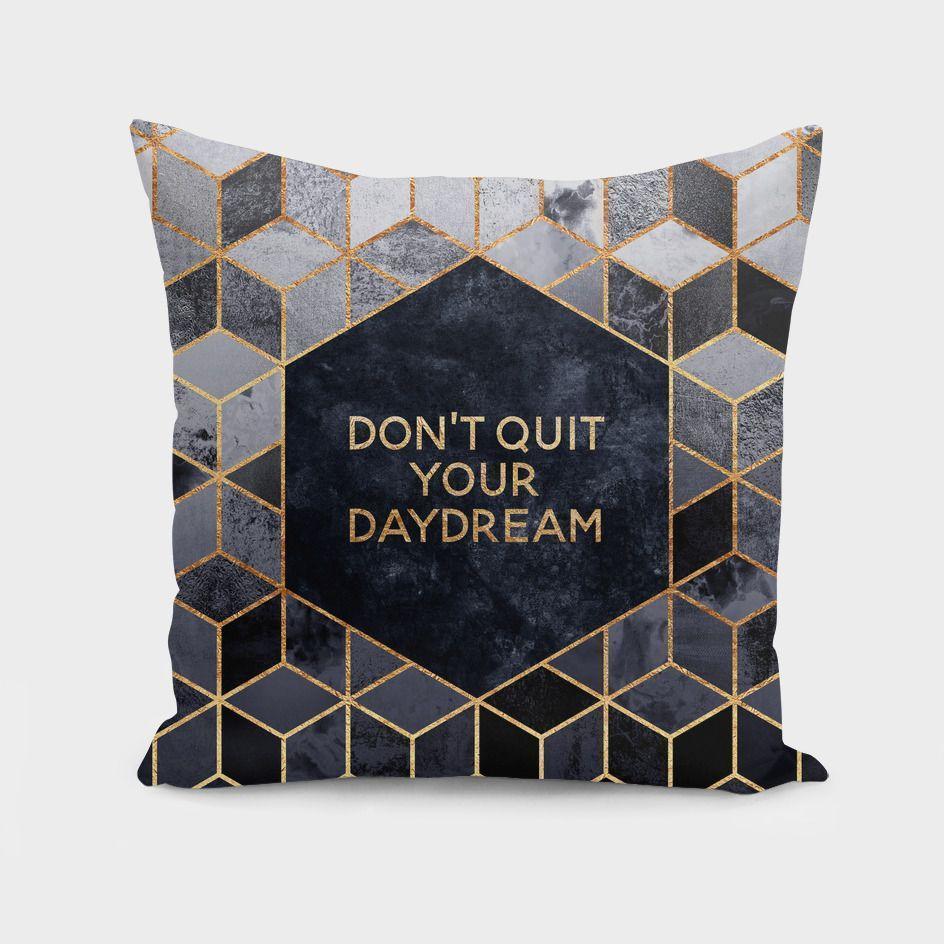 Don't quit your daydream  Cushion/Pillow-0