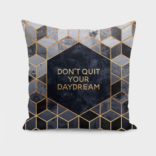 Don't quit your daydream  Cushion/Pillow-0