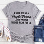 I Used To Be A People Person T-Shirt-7