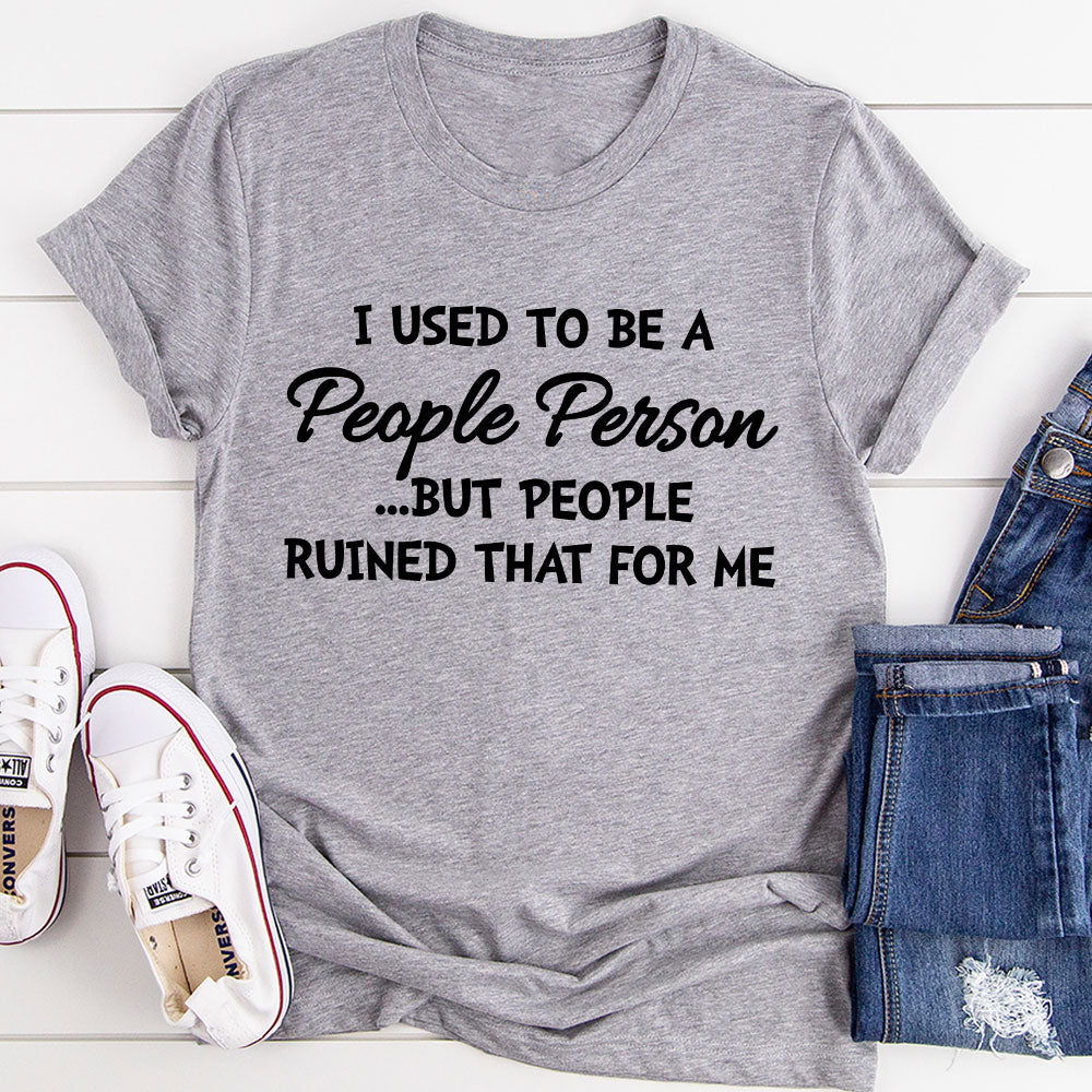 I Used To Be A People Person T-Shirt-10